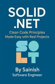 SOLID .NET: Clean Code Principles Made Easy with Real Projects (eBook, ePUB)