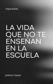 La Vida que no te Enseñan en la Escuela (Big Millions, #1) (eBook, ePUB) La Vida que no te Enseñan en la Escuela (Big Millions, #1) (eBook, ePUB)