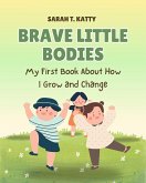 Brave Little Bodies (eBook, ePUB) Brave Little Bodies (eBook, ePUB)