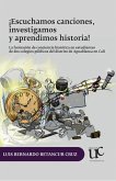 ¡Escuchamos canciones, investigamos y aprendimos historia! (eBook, PDF) ¡Escuchamos canciones, investigamos y aprendimos historia! (eBook, PDF)