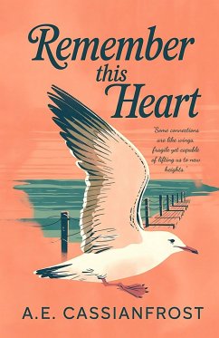 Remember This Heart (eBook, ePUB) - Cassianfrost, A. E. Remember This Heart (eBook, ePUB) - Cassianfrost, A. E.