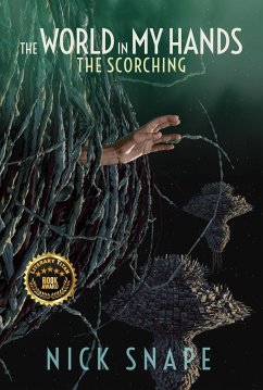 The World In My Hands (The Scorching, #1) (eBook, ePUB) - Snape, Nick