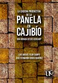La cadena productiva de la panela en Cajibío (eBook, PDF) La cadena productiva de la panela en Cajibío (eBook, PDF)