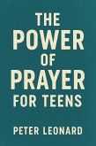The Power of Prayer for Teens (eBook, ePUB) The Power of Prayer for Teens (eBook, ePUB)