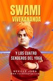 Swami Vivekananda y Los Cuatro Senderos del Yoga (Neville Jung, #1) (eBook, ePUB)