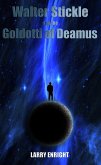 Walter Stickle and the Goldotti of Deamus (The Adventures of Walter Stickle, #2) (eBook, ePUB)