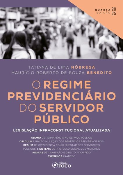 O Regime Previdenciário do Servidor Público - 4ª Ed - 2025 (eBook, ePUB) O Regime Previdenciário do Servidor Público - 4ª Ed - 2025 (eBook, ePUB)