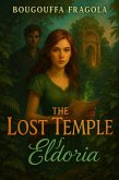 The Lost Temple of Eldoria (eBook, ePUB) The Lost Temple of Eldoria (eBook, ePUB)