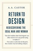 Return to Design: Rediscovering the Ideal Man and Woman (eBook, ePUB) Return to Design: Rediscovering the Ideal Man and Woman (eBook, ePUB)