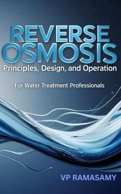 Cover Reverse Osmosis Principles, Design, and Operation for Water Treatment Professionals (eBook, ePUB)