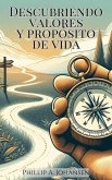 Descubriendo Valores y Propósito de Vida (eBook, ePUB) Descubriendo Valores y Propósito de Vida (eBook, ePUB)