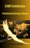 EL4DEV Confederation - Civilizational Geostrategy of Renewal (eBook, ePUB) EL4DEV Confederation - Civilizational Geostrategy of Renewal (eBook, ePUB)