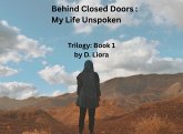 Behind Closed Doors :My Life Unspoken (eBook, ePUB)