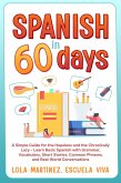 Spanish in 60 days: A Simple Guide for the Hopeless and the Chronically Lazy - Learn Basic Spanish with Grammar, Vocabulary, Short Stories, Common Phrases, and Real-World Conversations (eBook, ePUB) Spanish in 60 days: A Simple Guide for the Hopeless and the Chronically Lazy - Learn Basic Spanish with Grammar, Vocabulary, Short Stories, Common Phrases, and Real-World Conversations (eBook, ePUB)