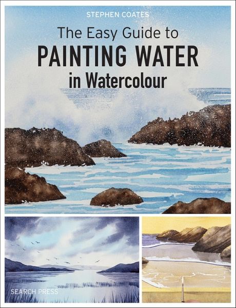 The Easy Guide to Painting Water in Watercolour (eBook, ePUB) The Easy Guide to Painting Water in Watercolour (eBook, ePUB)