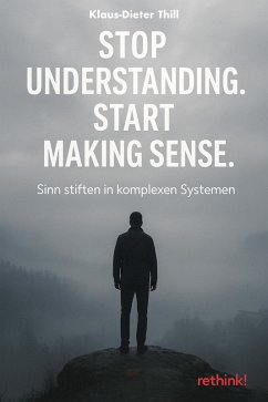 Cover Stop Understanding. Start Making Sense. (eBook, ePUB)