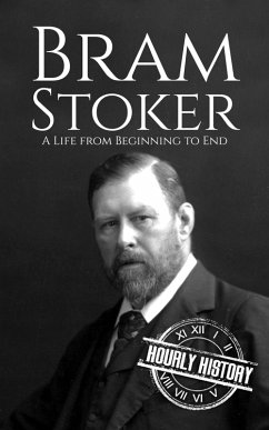 Cover Bram Stoker: A Life from Beginning to End (History of Ireland) (eBook, ePUB)
