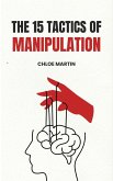 The 15 Tactics of Manipulation (Emotional Help, #1) (eBook, ePUB) The 15 Tactics of Manipulation (Emotional Help, #1) (eBook, ePUB)