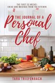 The Journal of a Personal Chef: The First 52 Weeks: Ideas and Musings from the Kitchen (eBook, ePUB) The Journal of a Personal Chef: The First 52 Weeks: Ideas and Musings from the Kitchen (eBook, ePUB)