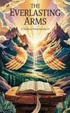 The Everlasting Arms (Bible Study Guides, #1) (eBook, ePUB) The Everlasting Arms (Bible Study Guides, #1) (eBook, ePUB)
