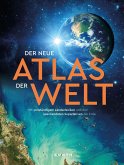 KUNTH Weltatlas Der neue Atlas der Welt KUNTH Weltatlas Der neue Atlas der Welt
