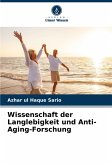 Wissenschaft der Langlebigkeit und Anti-Aging-Forschung Wissenschaft der Langlebigkeit und Anti-Aging-Forschung
