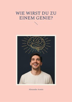 Cover Wie wirst du zu einem Genie?