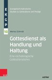 Gottesdienst als Handlung und Haltung Gottesdienst als Handlung und Haltung