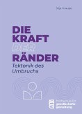 Die Kraft der Ränder Die Kraft der Ränder