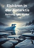 Eisbären in der Antarktis Eisbären in der Antarktis
