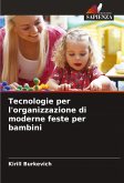 Tecnologie per l'organizzazione di moderne feste per bambini Tecnologie per l'organizzazione di moderne feste per bambini