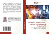 Excellence opérationnelle : Lean Six Sigma à l'ère de l'Industrie 4.0 Excellence opérationnelle : Lean Six Sigma à l'ère de l'Industrie 4.0