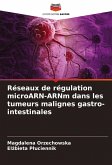 Réseaux de régulation microARN-ARNm dans les tumeurs malignes gastro-intestinales