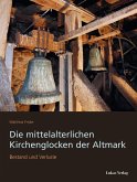 Die mittelalterlichen Kirchenglocken der Altmark Die mittelalterlichen Kirchenglocken der Altmark