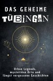 Das geheime Tübingen Das geheime Tübingen