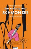 Am Anfang war Schmonzes Am Anfang war Schmonzes