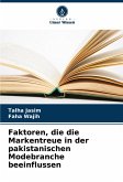 Faktoren, die die Markentreue in der pakistanischen Modebranche beeinflussen Faktoren, die die Markentreue in der pakistanischen Modebranche beeinflussen