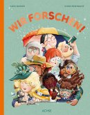Wir forschen! Wir forschen!