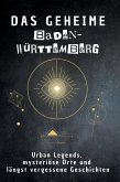 Das geheime Baden-Württemberg Das geheime Baden-Württemberg