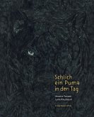 Schlich ein Puma in den Tag Schlich ein Puma in den Tag