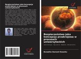 Bezpiecze¿stwo jako koncepcja przekrojowa w procesach uniwersyteckich Bezpiecze¿stwo jako koncepcja przekrojowa w procesach uniwersyteckich