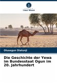 Die Geschichte der Yewa im Bundesstaat Ogun im 20. Jahrhundert Die Geschichte der Yewa im Bundesstaat Ogun im 20. Jahrhundert