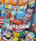 Sighard Gille. Zeitbilder Sighard Gille. Zeitbilder