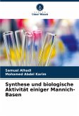 Synthese und biologische Aktivität einiger Mannich-Basen Synthese und biologische Aktivität einiger Mannich-Basen