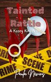 Tainted Rattle (Kasey King Novels, #1) (eBook, ePUB) Tainted Rattle (Kasey King Novels, #1) (eBook, ePUB)