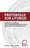 Protokolle zur Liturgie. Veröffentlichungen der Liturgiewissenschaftlichen... / Protokolle zur Liturgie Protokolle zur Liturgie. Veröffentlichungen der Liturgiewissenschaftlichen... / Protokolle zur Liturgie