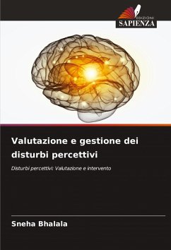 Valutazione e gestione dei disturbi percettivi - Bhalala, Sneha