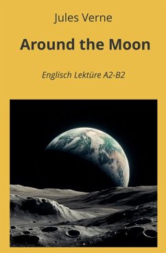 Around the Moon: Englisch Lektüre A2 - B2 - Verne, Jules