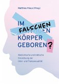Im falschen Körper geboren? Im falschen Körper geboren?