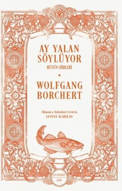 Ay Yalan Söylüyor;Bütün Siirleri - Borchert, Wolfgang